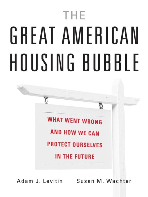 Title details for The Great American Housing Bubble by Adam J. Levitin - Available